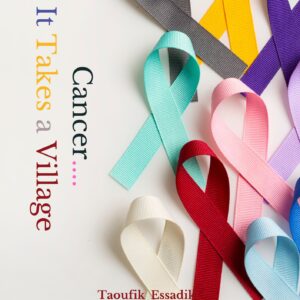 Cancer.... It Takes a Village
